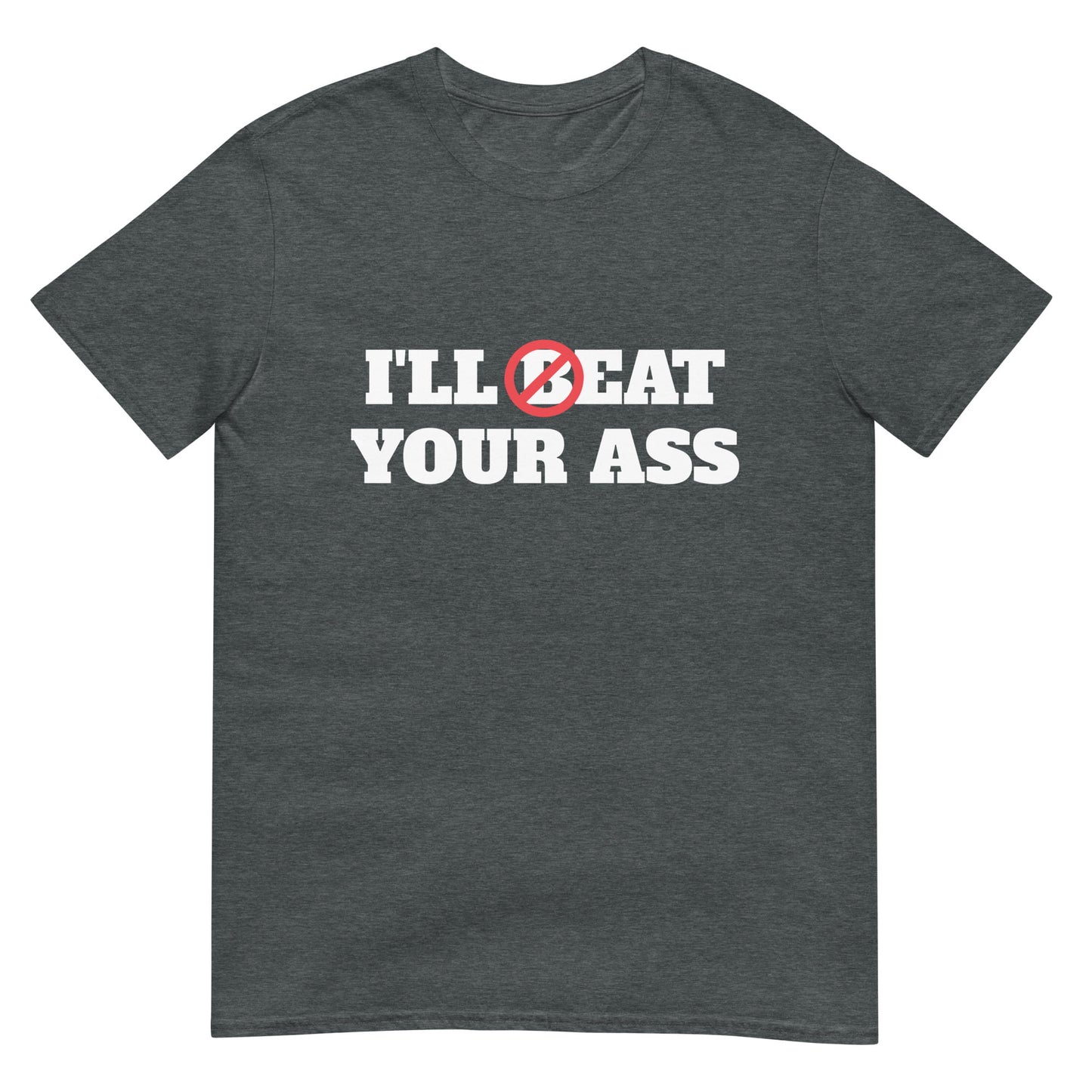 Funny Meme TShirt - I'll Beat / Eat Your Ass Pun Joke Tee - Gift Shirt