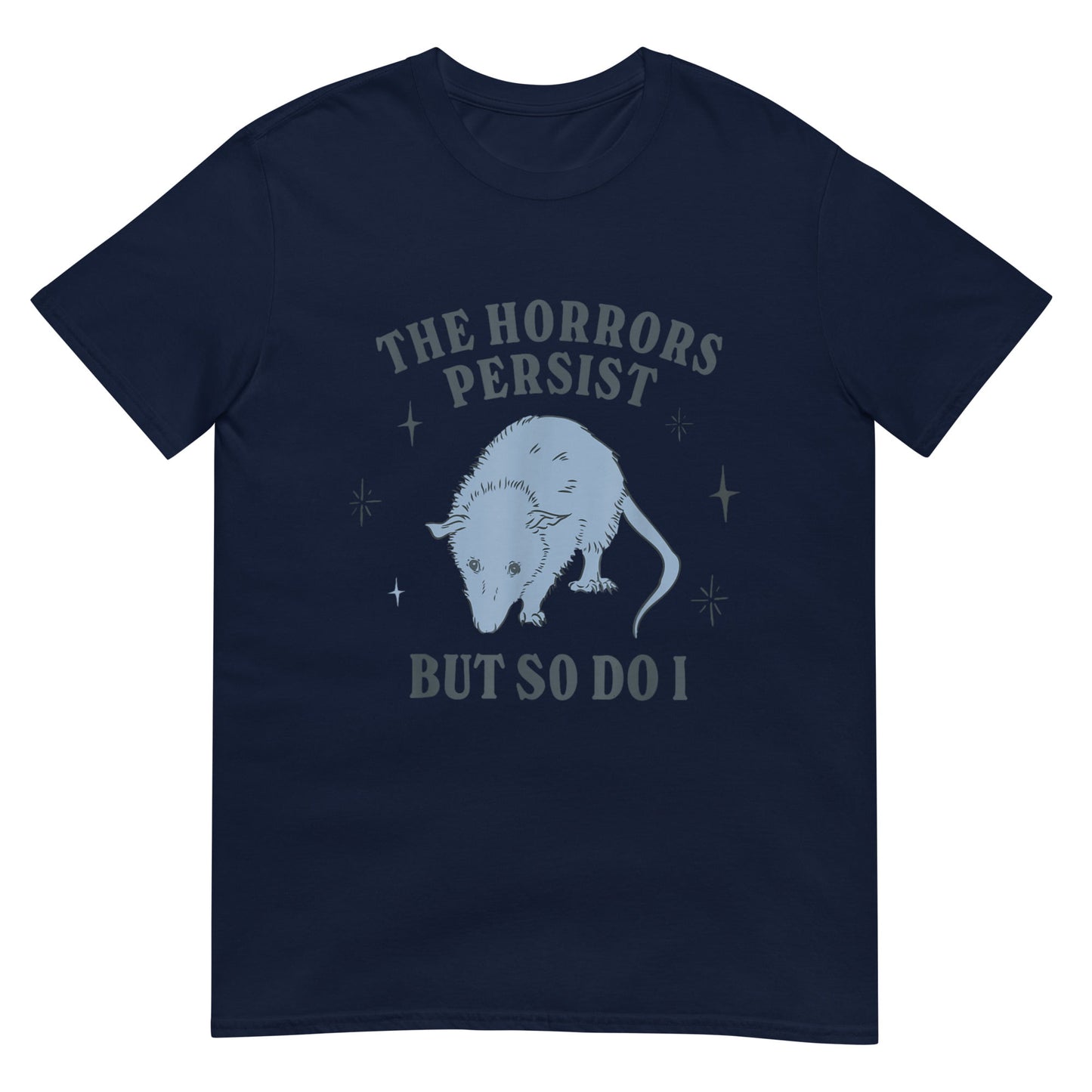 The Horrors Persist But So Do I Funny Mental Health Shirt