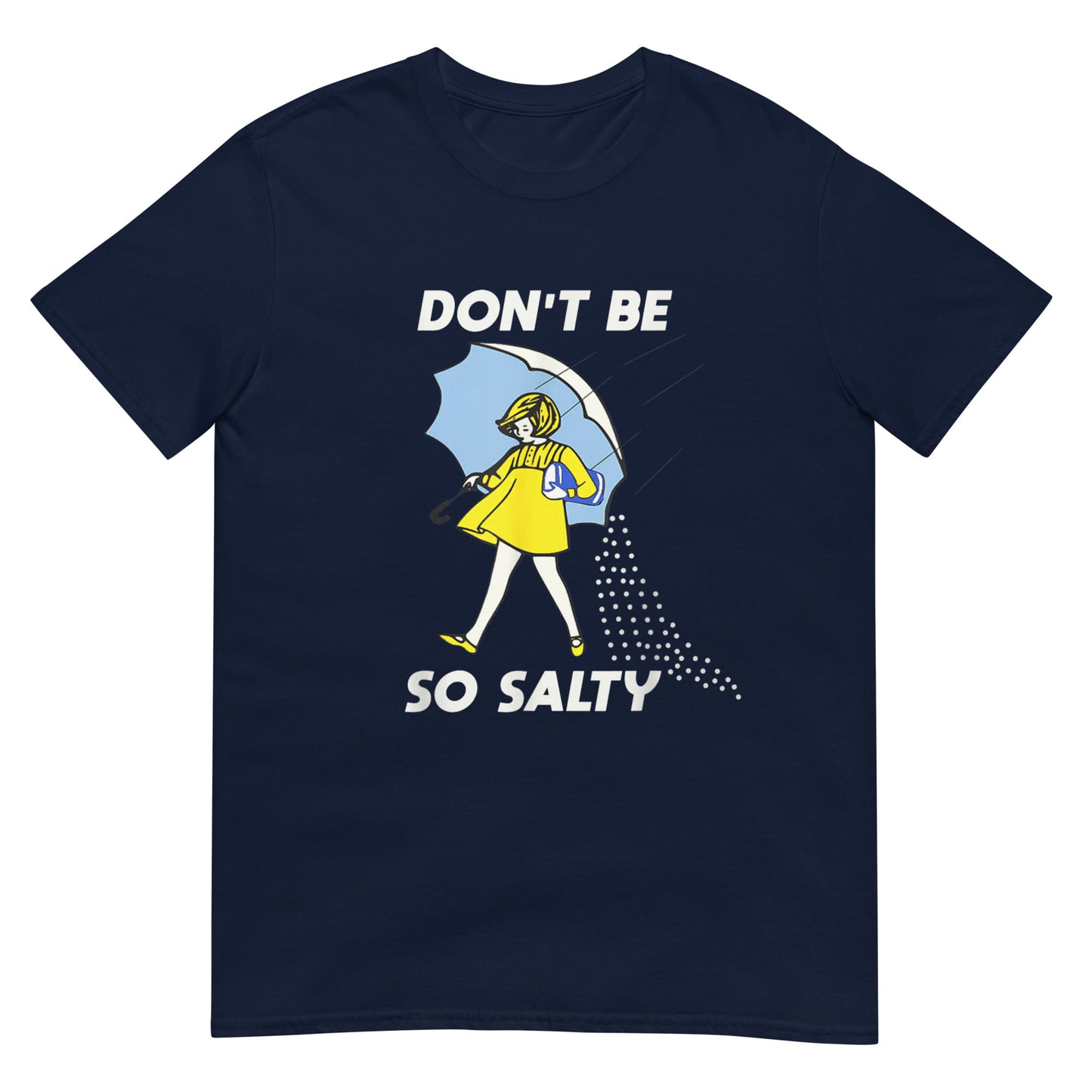 Don't Be Salty Shirt