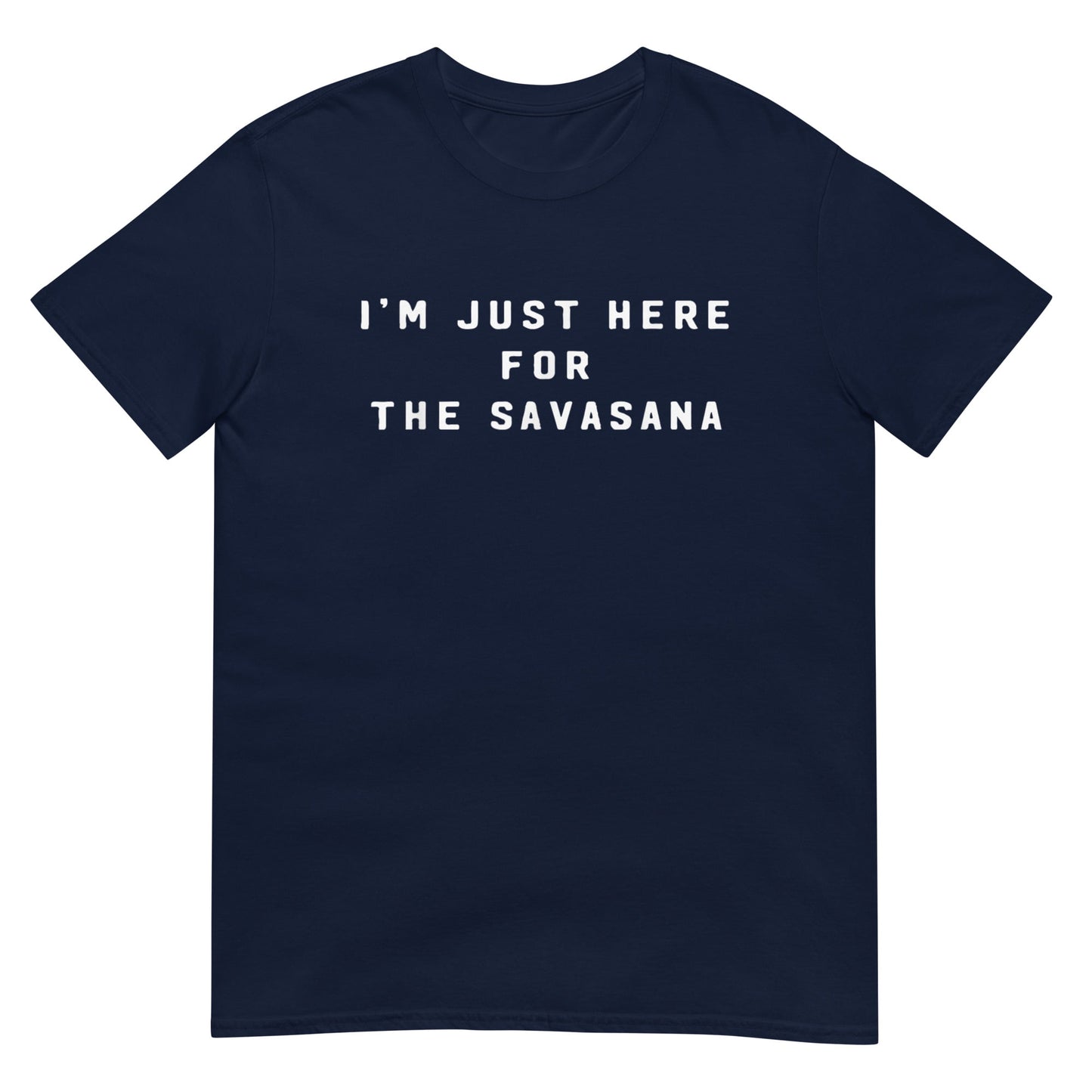 im just here for the savasana Shirt