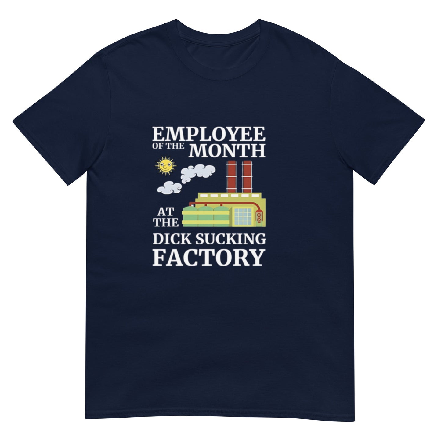 Employee of the Month at the D*** Sucking Factory Shirt