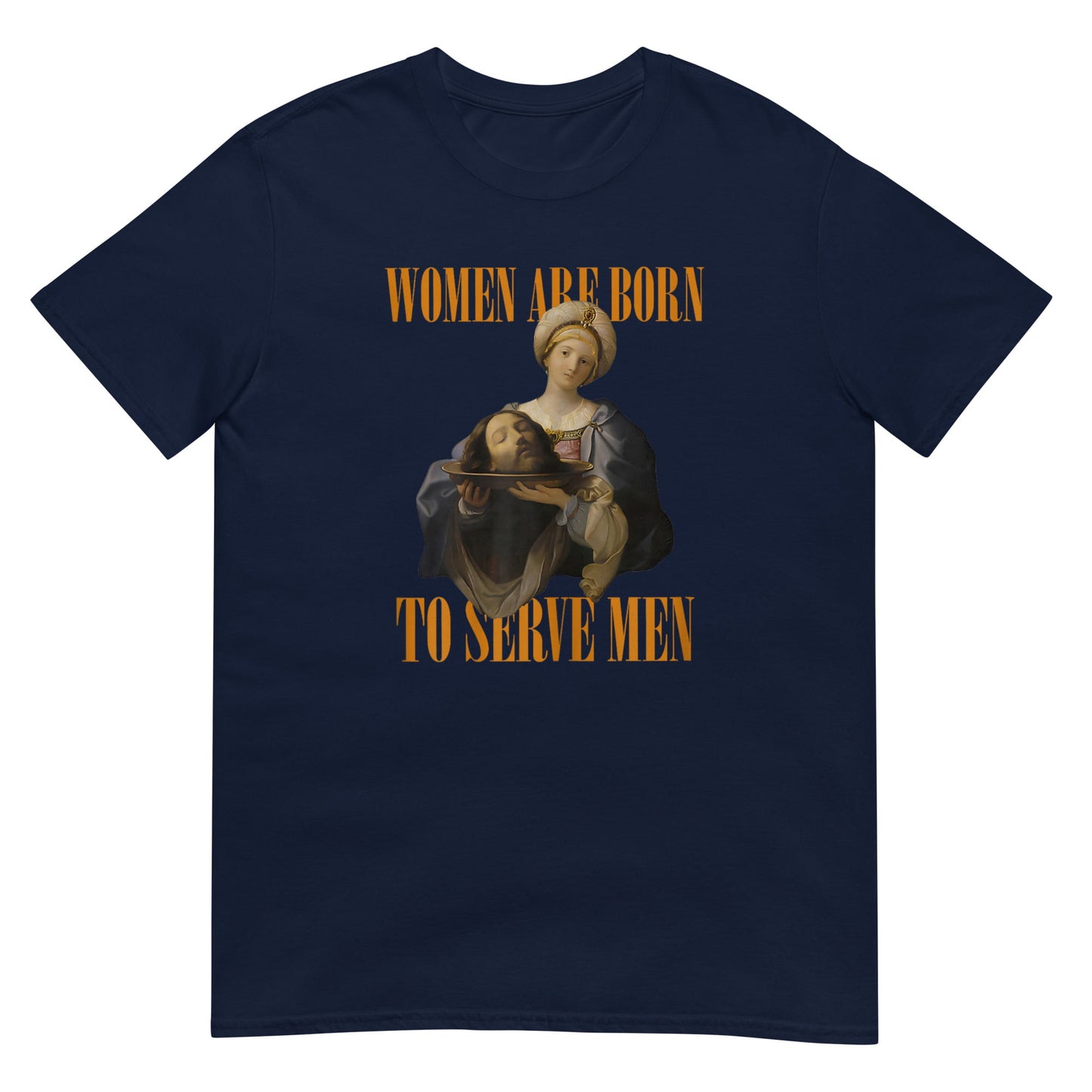 Women Were Born To Serve Shirt