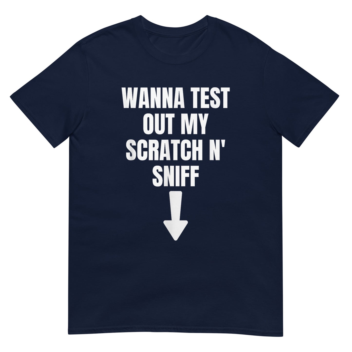 Wanna Test Out My Scratch N' Sniff? Shirt