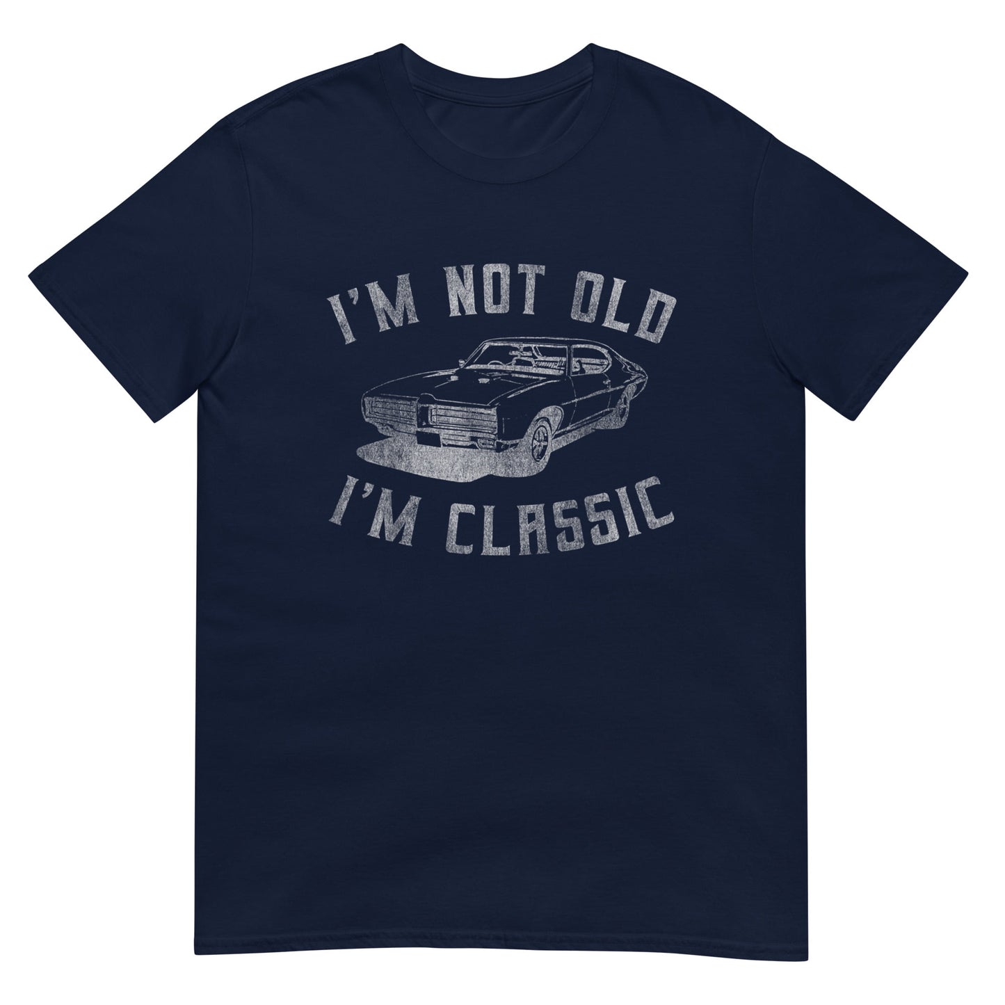 I'm Not Old I'm Classic Shirt