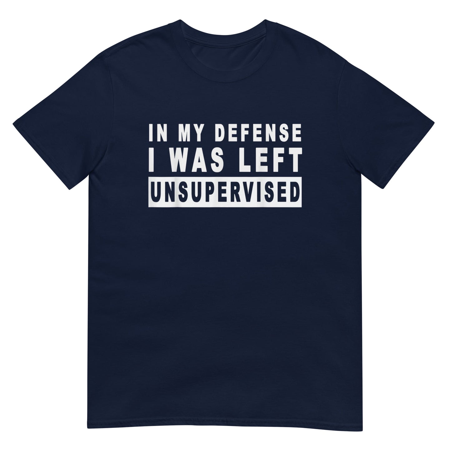 in my defense I was left unsupervised Shirt