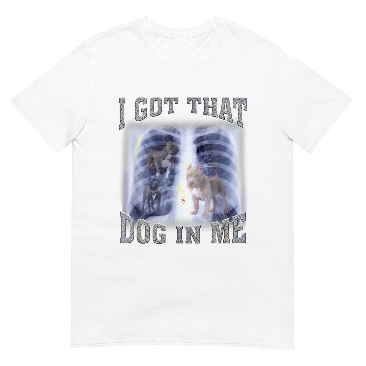 I Got that Dog in Me Shirt