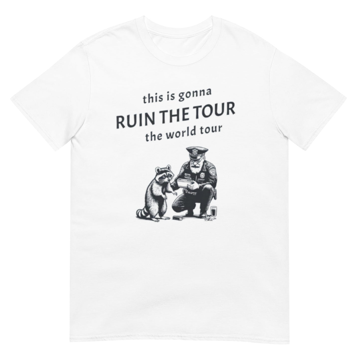 This is gonna ruin the tour the world tour Shirt