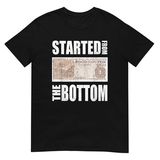 Started from the Bottom Food Stamp Unisex T-Shirt