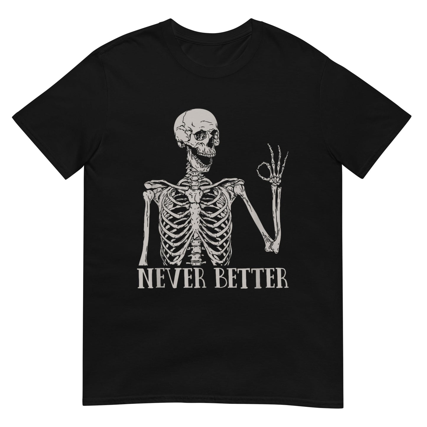 Skeleton Never Better Shirt