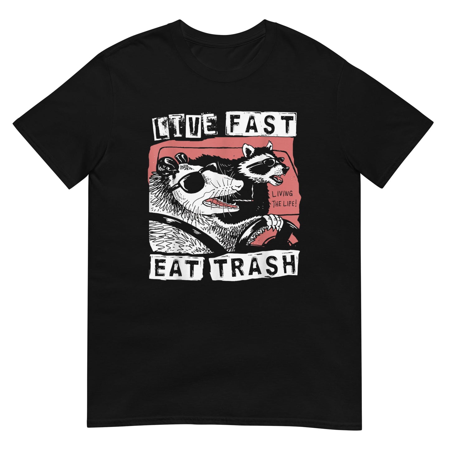 Live Fast Eat Trash  Shirt