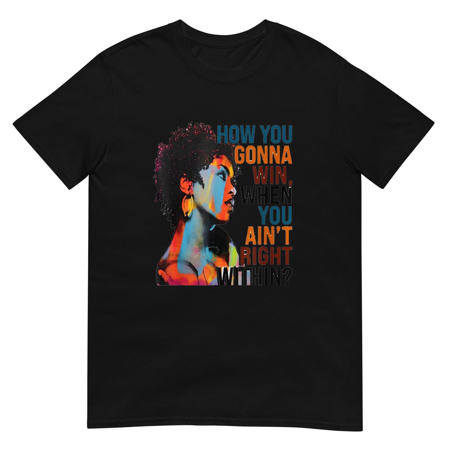How You Gonna Win When You ain't Right Within Shirt