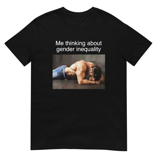 Me Thinking About Gender Inequality  Shirt