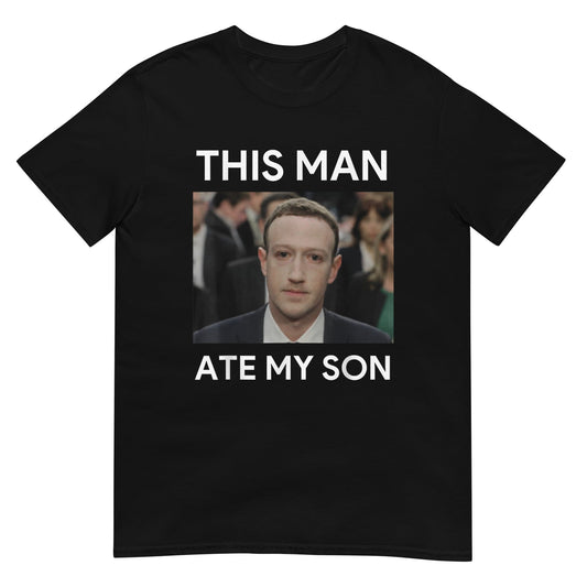 This man ate my son Shirt