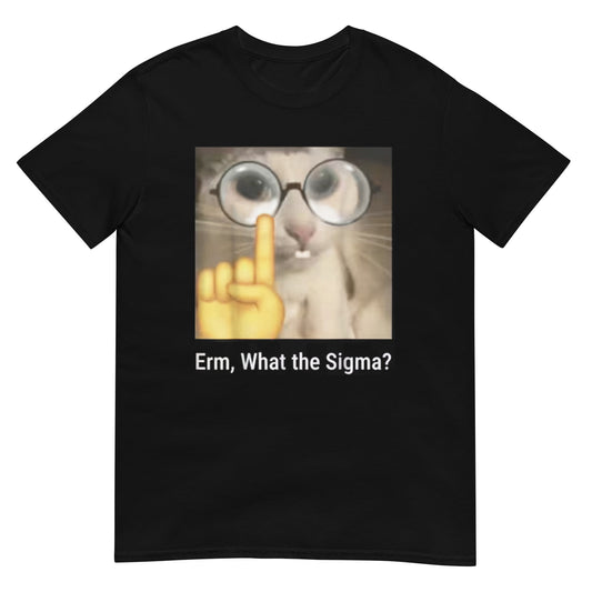 Erm, What the Sigma? Shirt