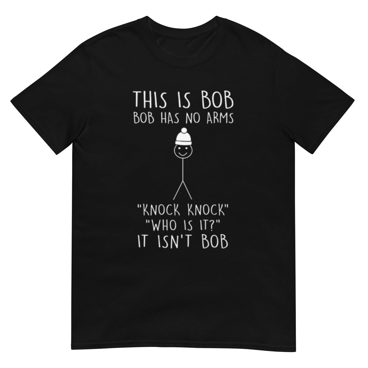 This is Bob No Arms Knock Knock Stickman Joke Shirt