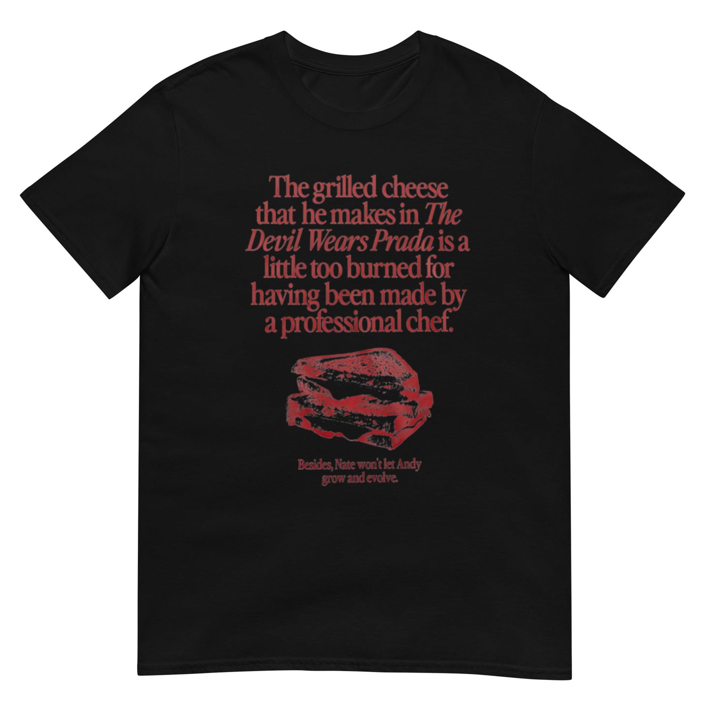The Grilled Cheese From The Devil Wears Prada is Burned Shirt