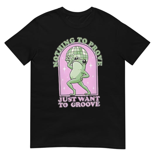 Nothing To Be Proven Just Want To Grow Shirt