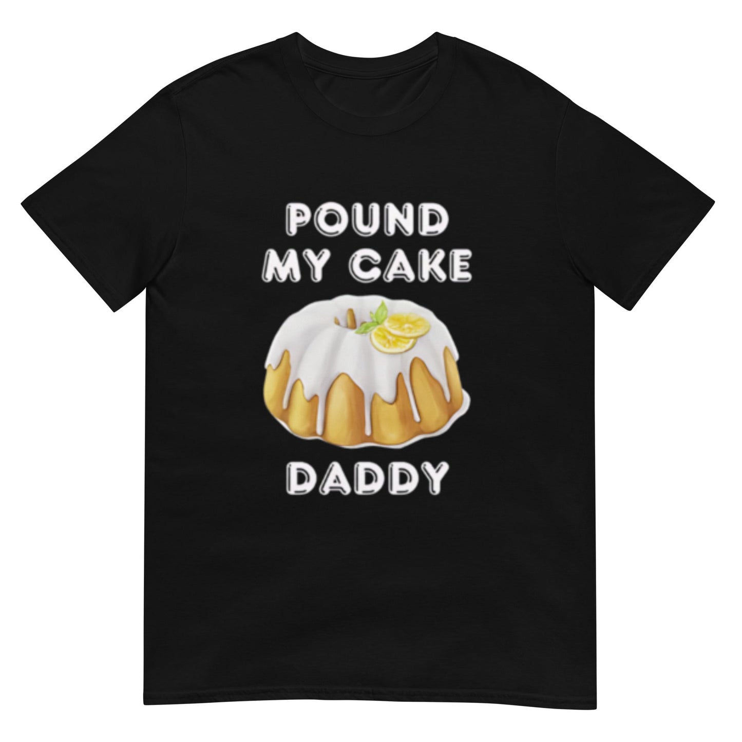 Pound My Cake Daddy Shirt