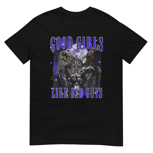 Good Girls Like Bad Guys Shirt
