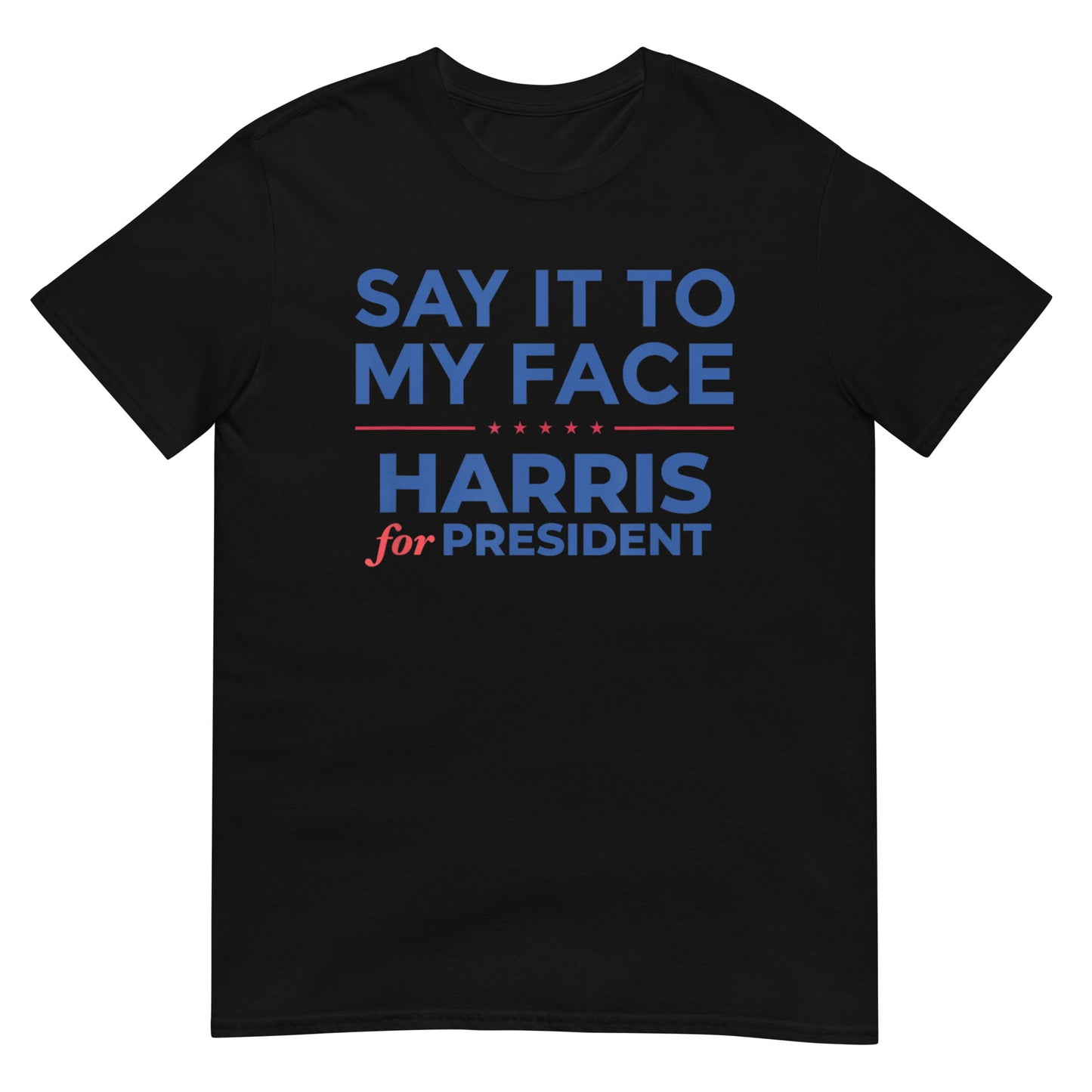 Say it to my face Shirt