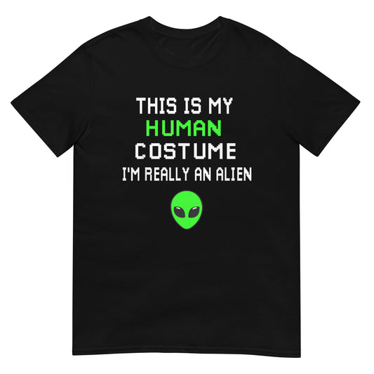 This is My Human Costume I'm Really An Alien Shirt