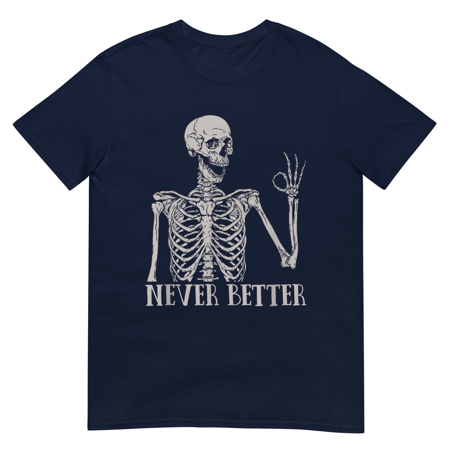 Skeleton Never Better Shirt