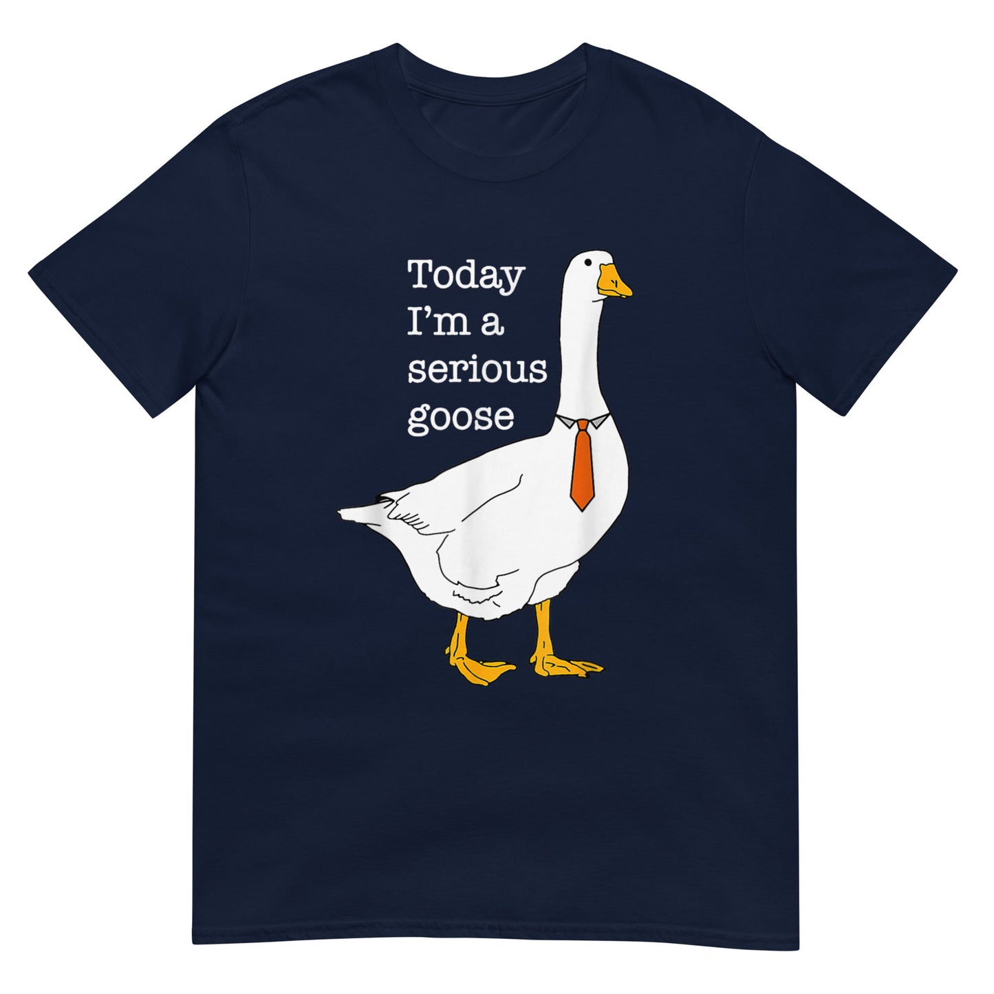 Today I'm A Serious Goose Comfort Colors Shirt
