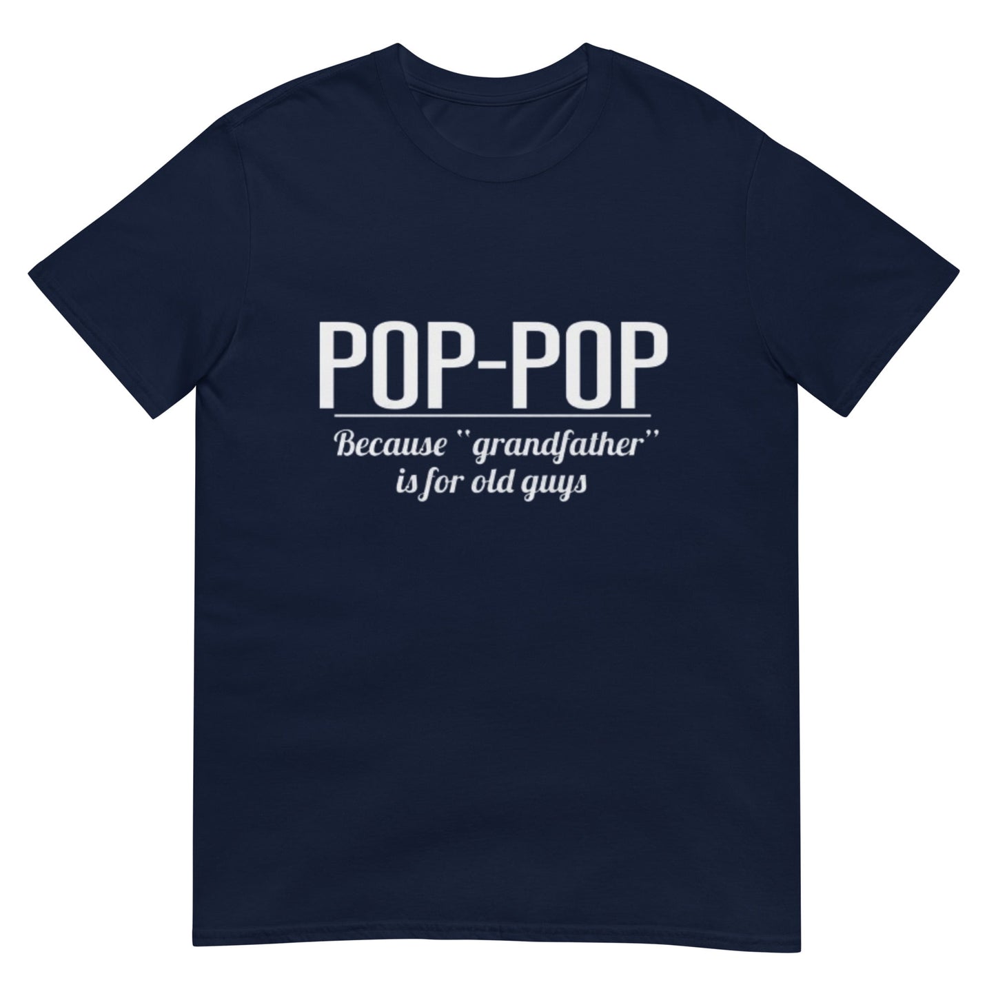 Gift for Dad Pop-pop Gift Shirt