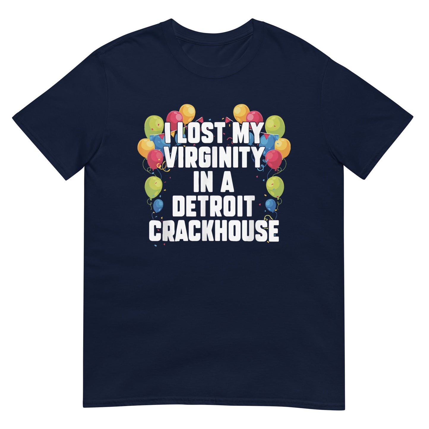 I Lost My Virginity In A Detroit Crackhouse Shirt