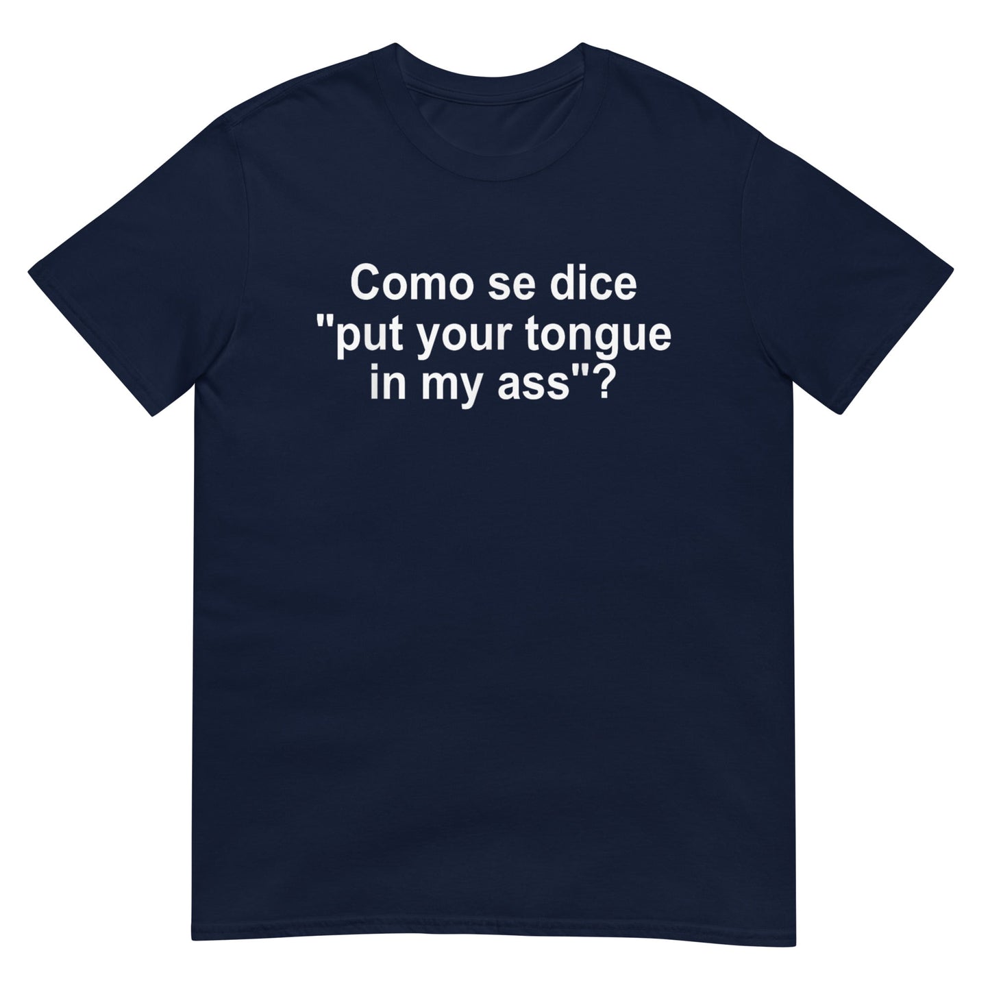 Como se Dice Put Your Tongue in My Ass Funny Spanish Shirt