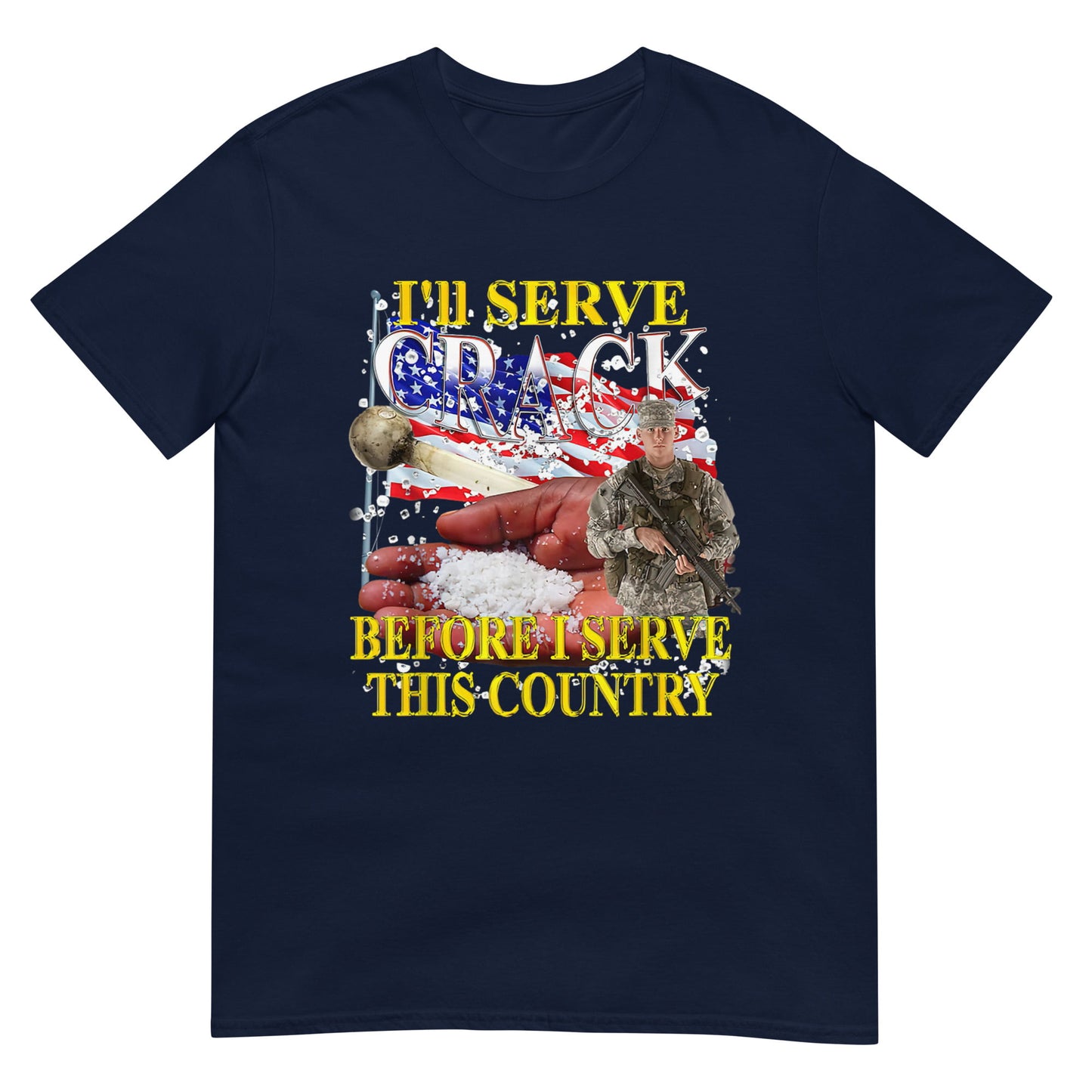 I'll Serve Crack Before I Serve This Country Tee Shirt