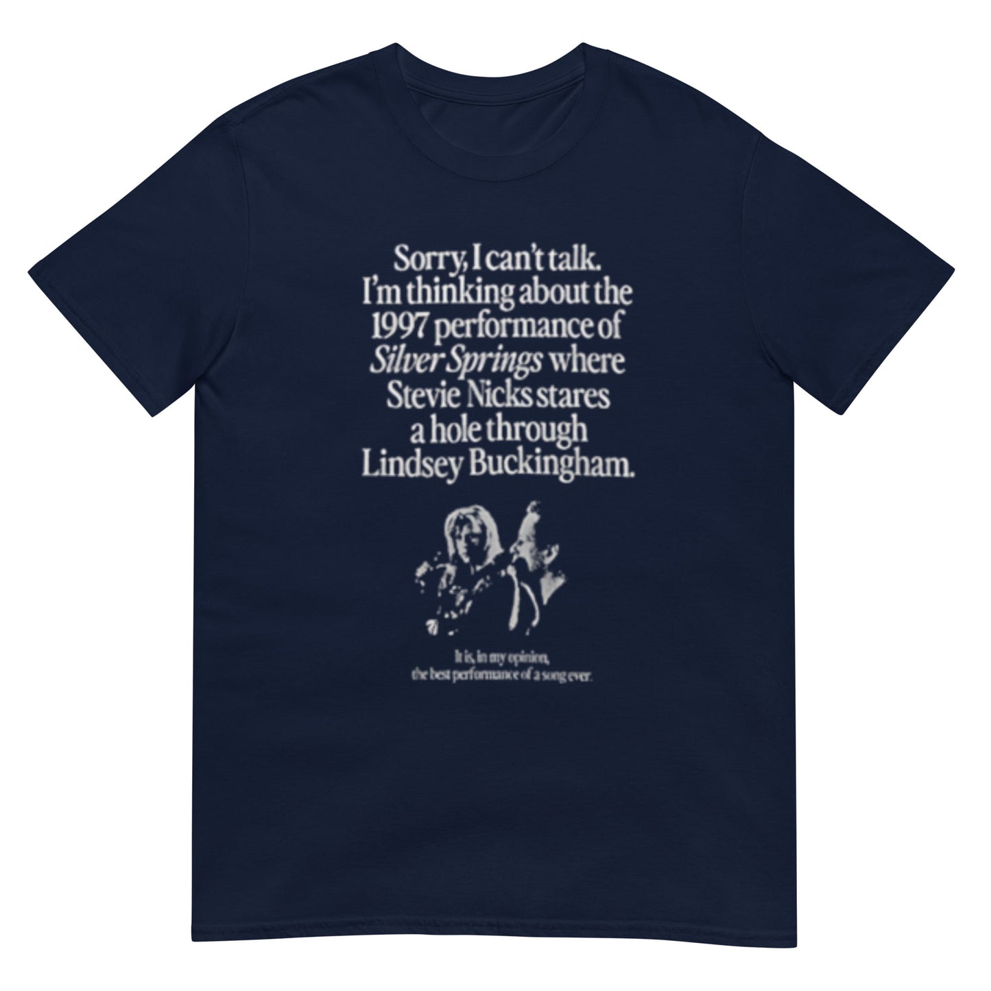 I'm Thinking About The 1997 Performance of Silver Springs  Shirt