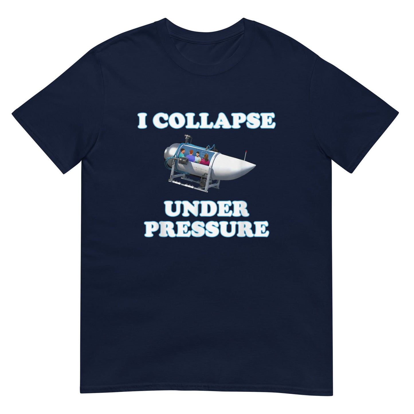 I Collapse Under Pressure Shirt