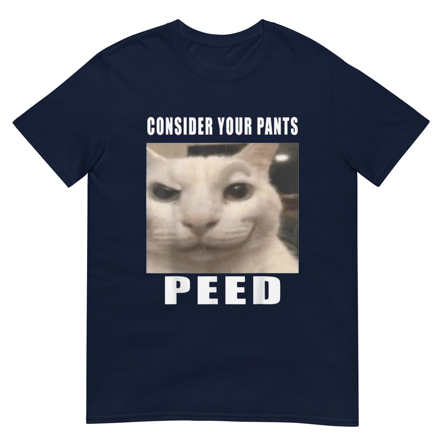 Consider Your Pants Peed Shirt