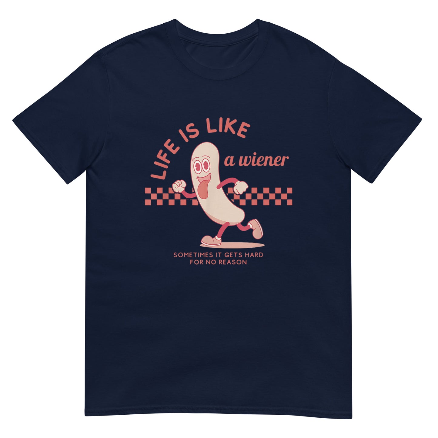Life is Like a Wiener Shirt