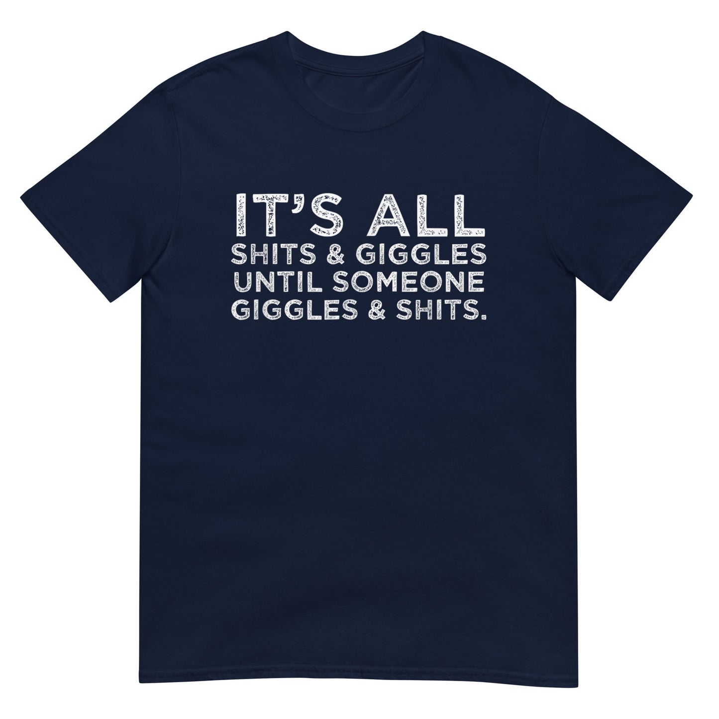 Its All Shits and Giggles Shirt