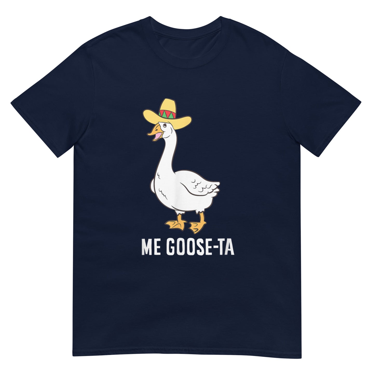 Me Goose Ta Mexican  Shirt
