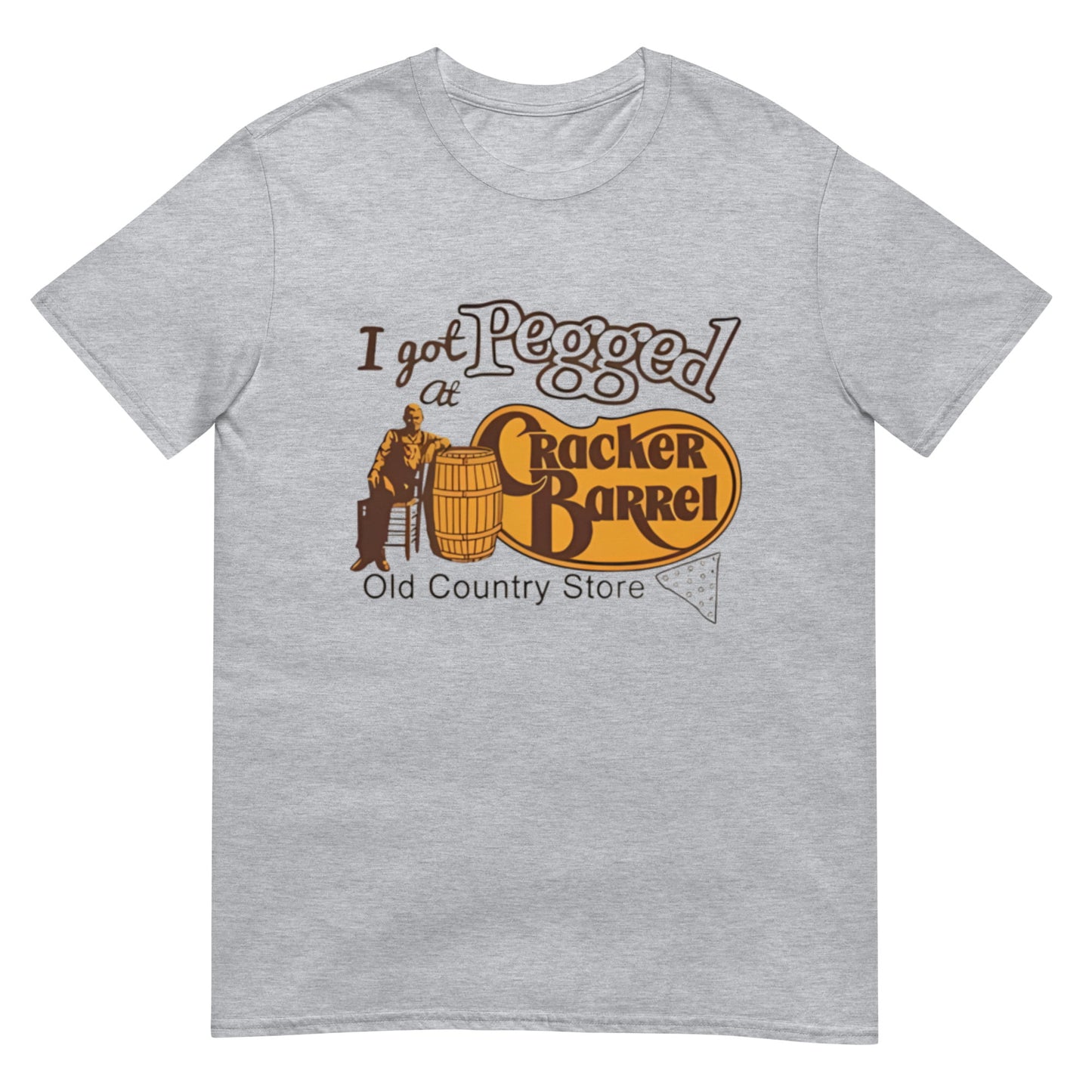I Got Pegged At Cracker Barrel Unisex T-Shirt