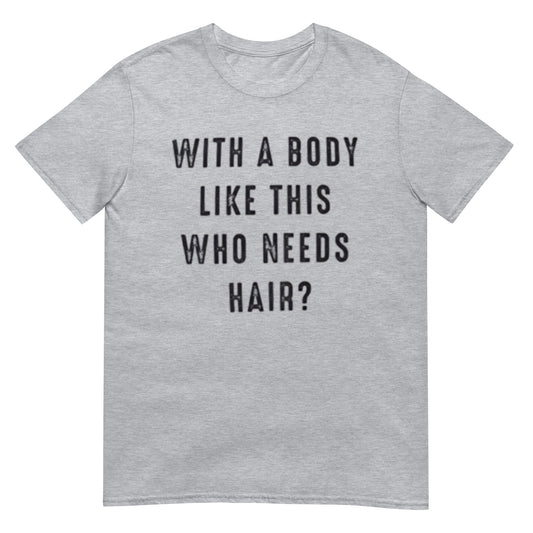 With a Body Like This Who Needs Hair Shirt