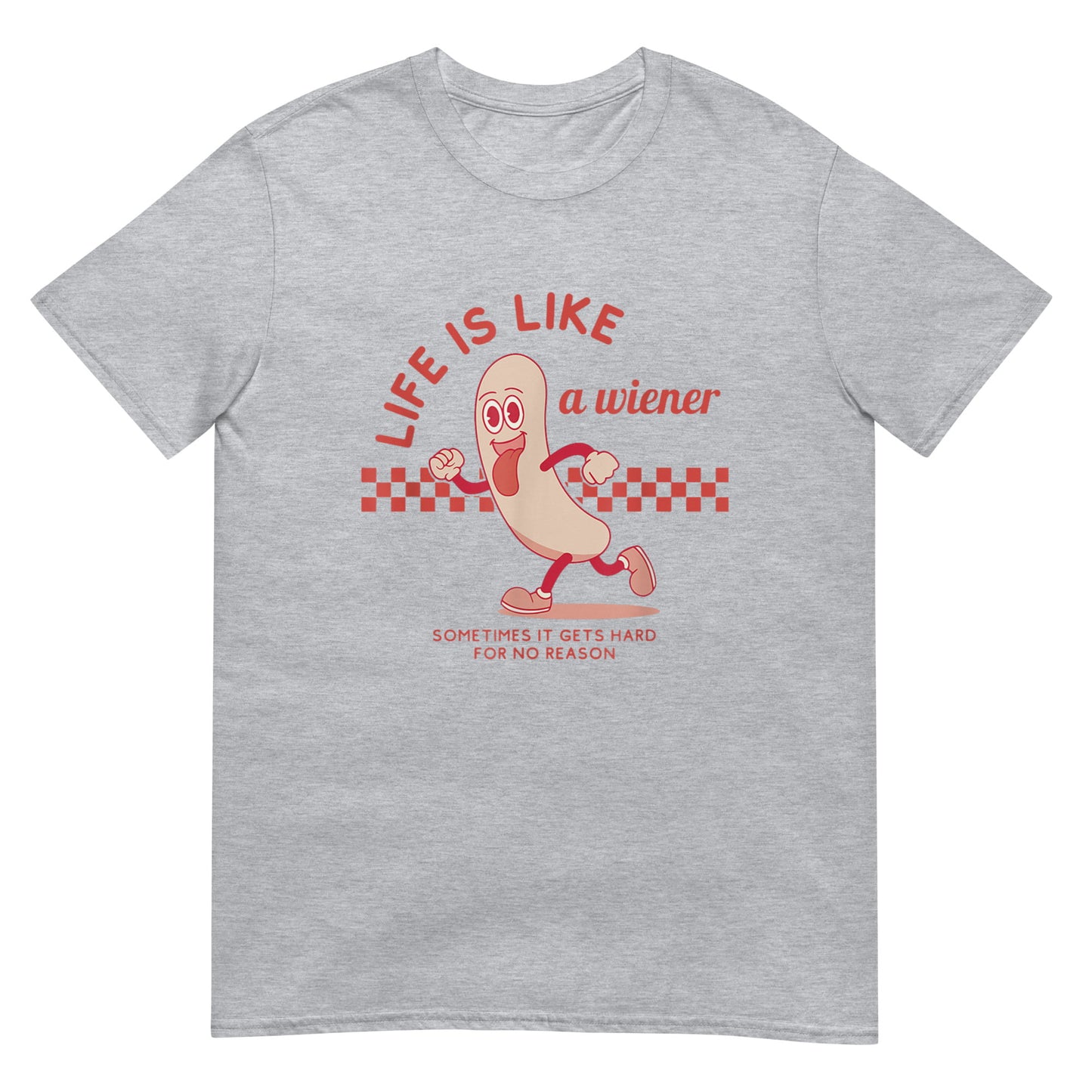 Life is Like a Wiener Shirt