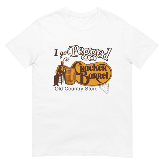 I Got Pegged At Cracker Barrel Unisex T-Shirt