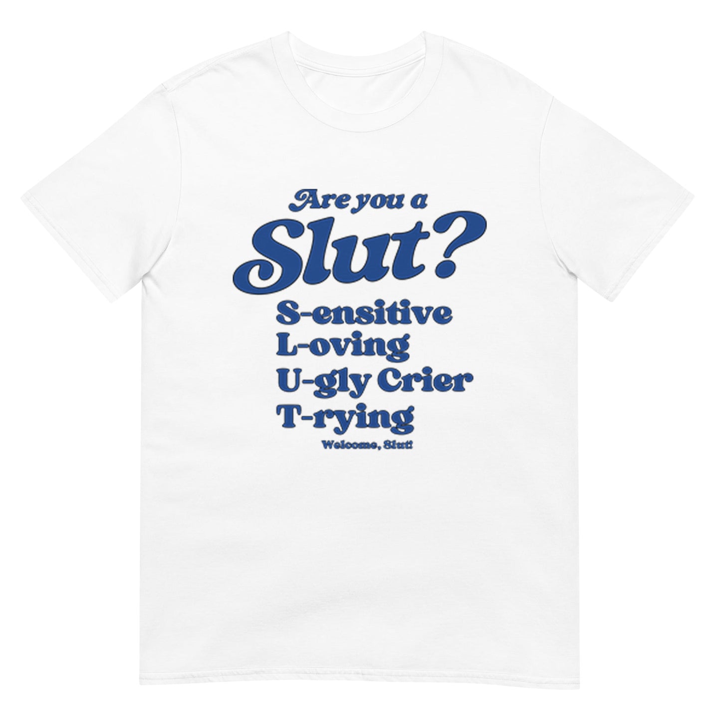 Are You a Slut Shirt , Are You a Slut Sensitive Loving Ugly Crier Trying Shirt