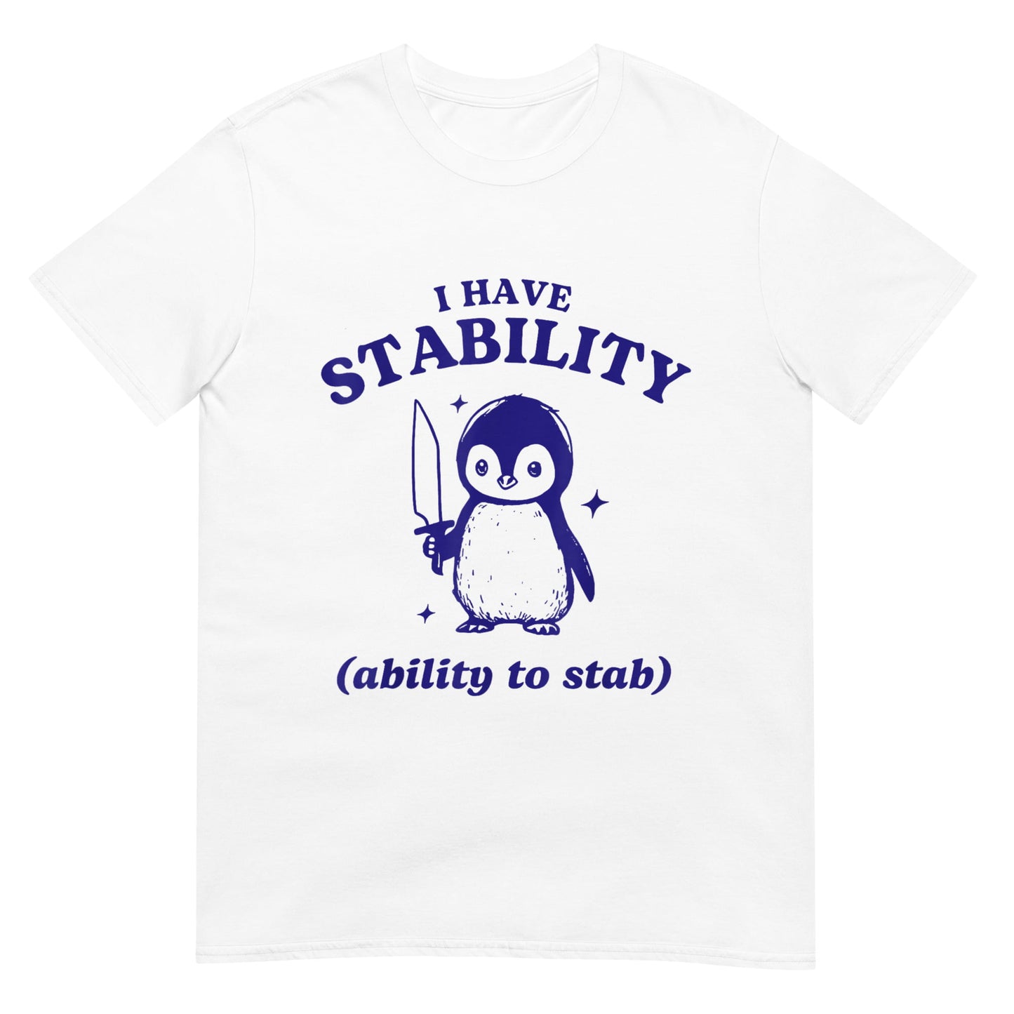 I Have Stability Funny Penguin Shirt