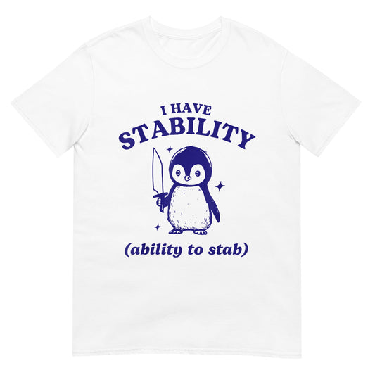 I Have Stability Funny Penguin Shirt