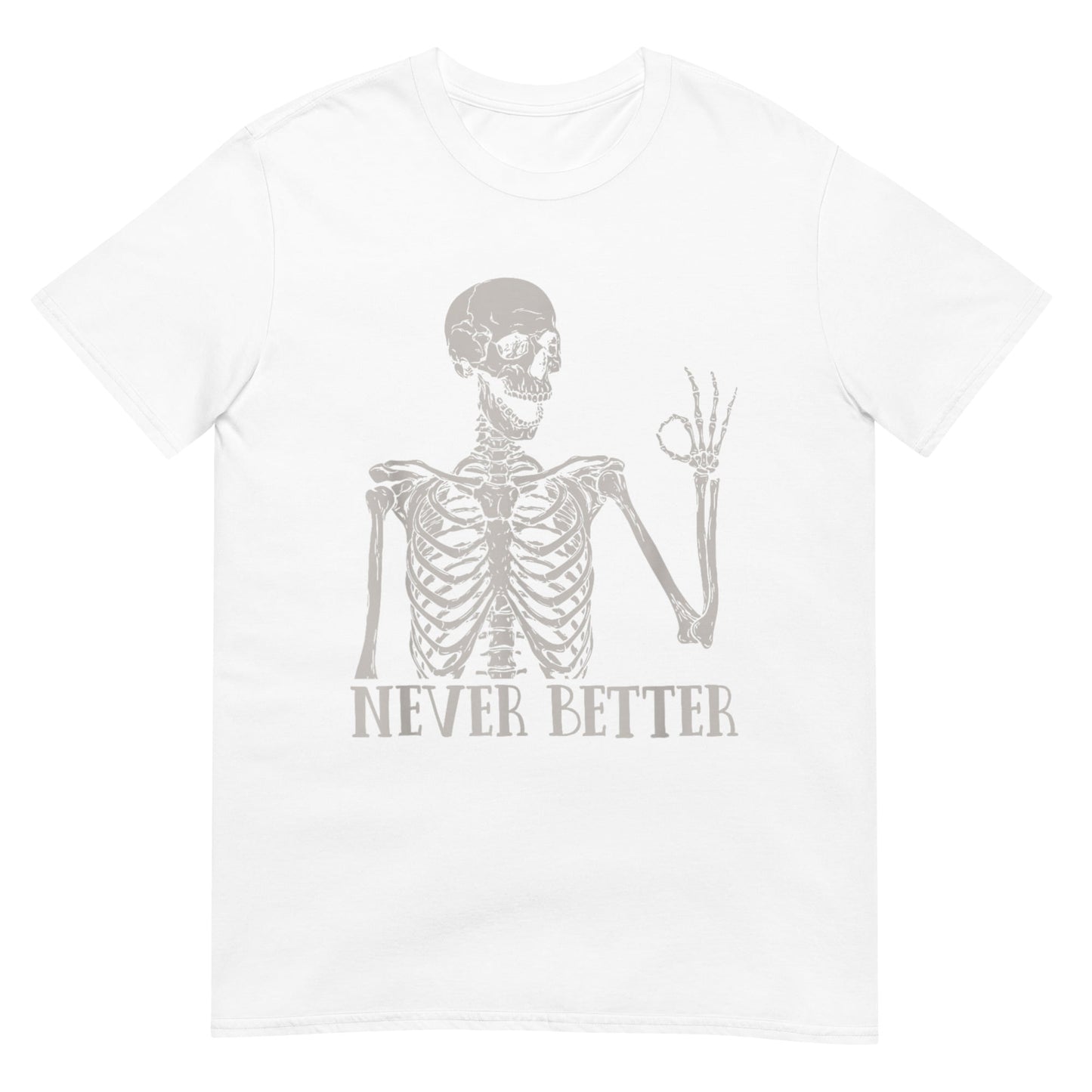 Skeleton Never Better Shirt
