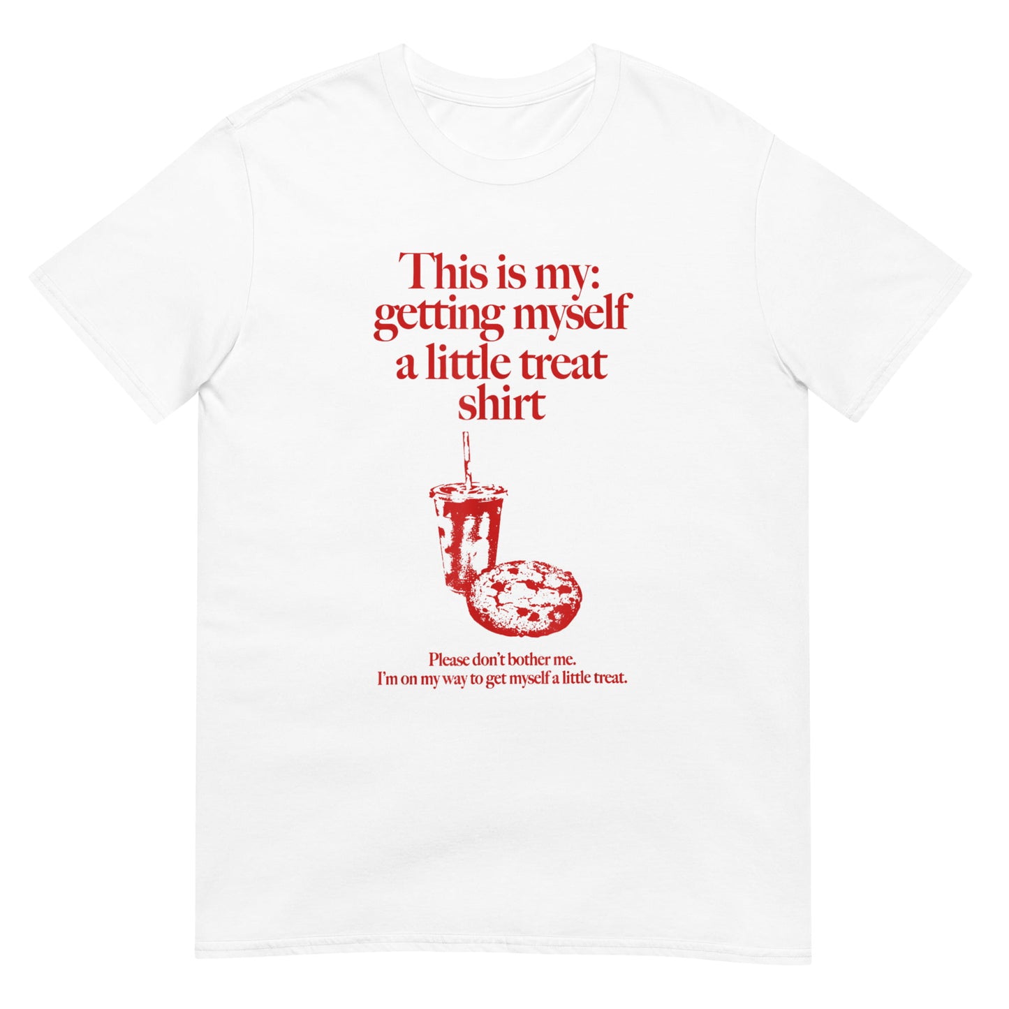 Getting Myself a Little Treat Shirt