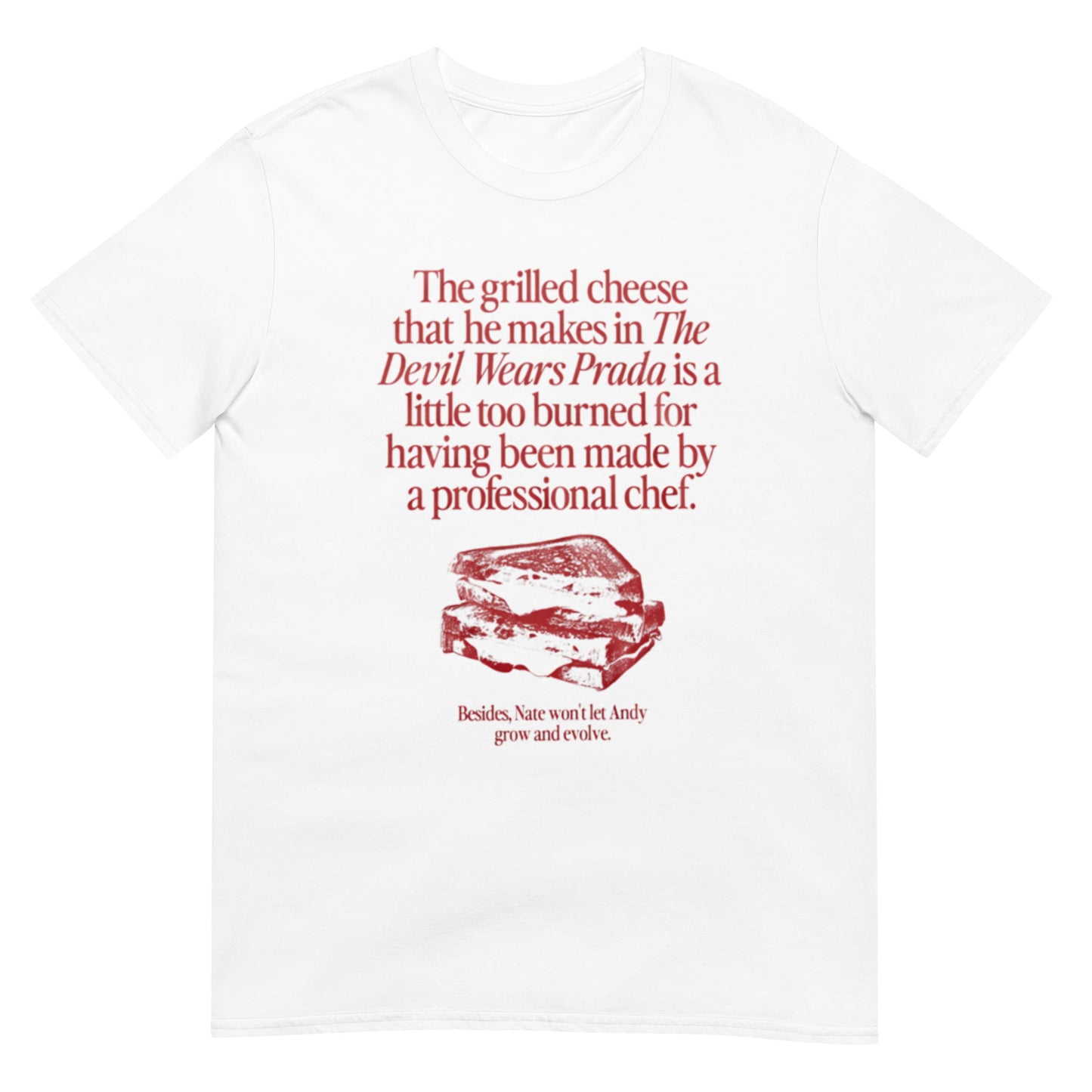 The Grilled Cheese From The Devil Wears Prada is Burned Shirt