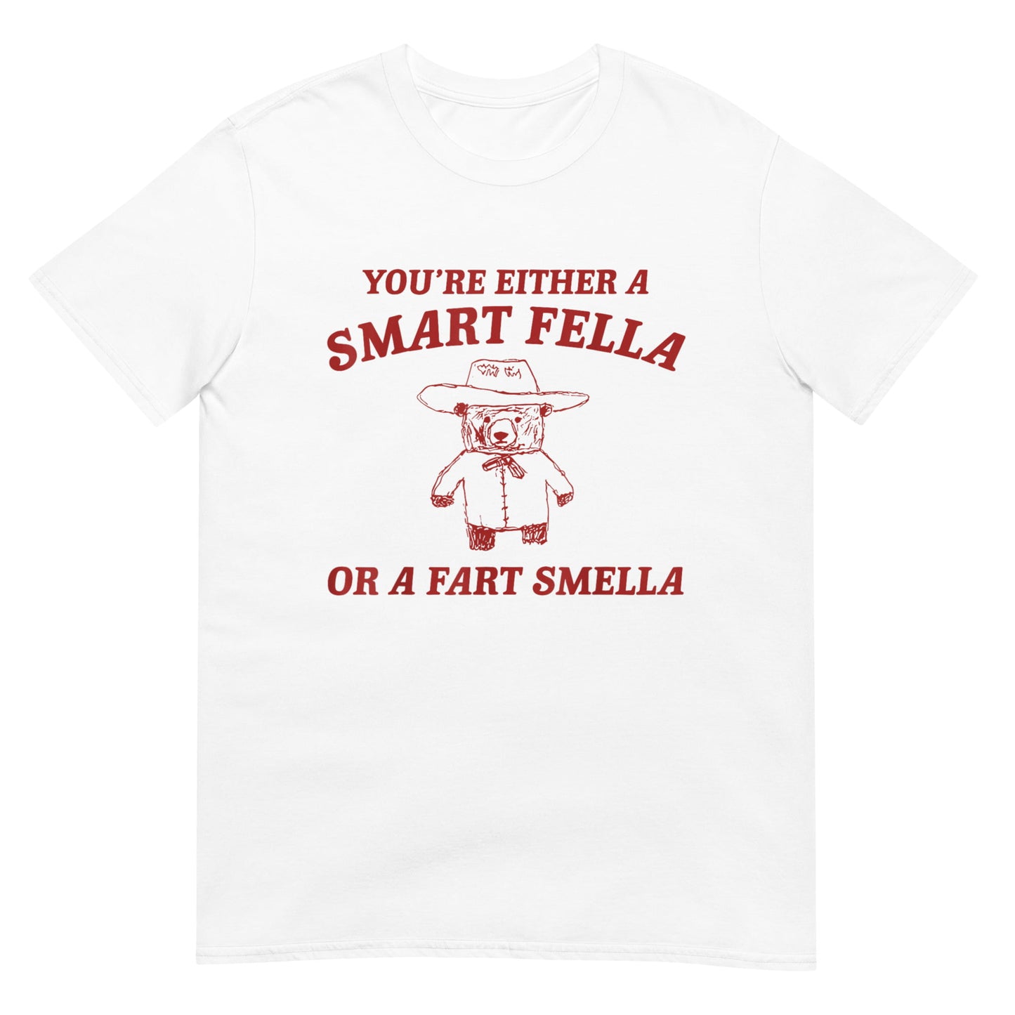 Are You A Smart Fella Or Fart Smella Shirt