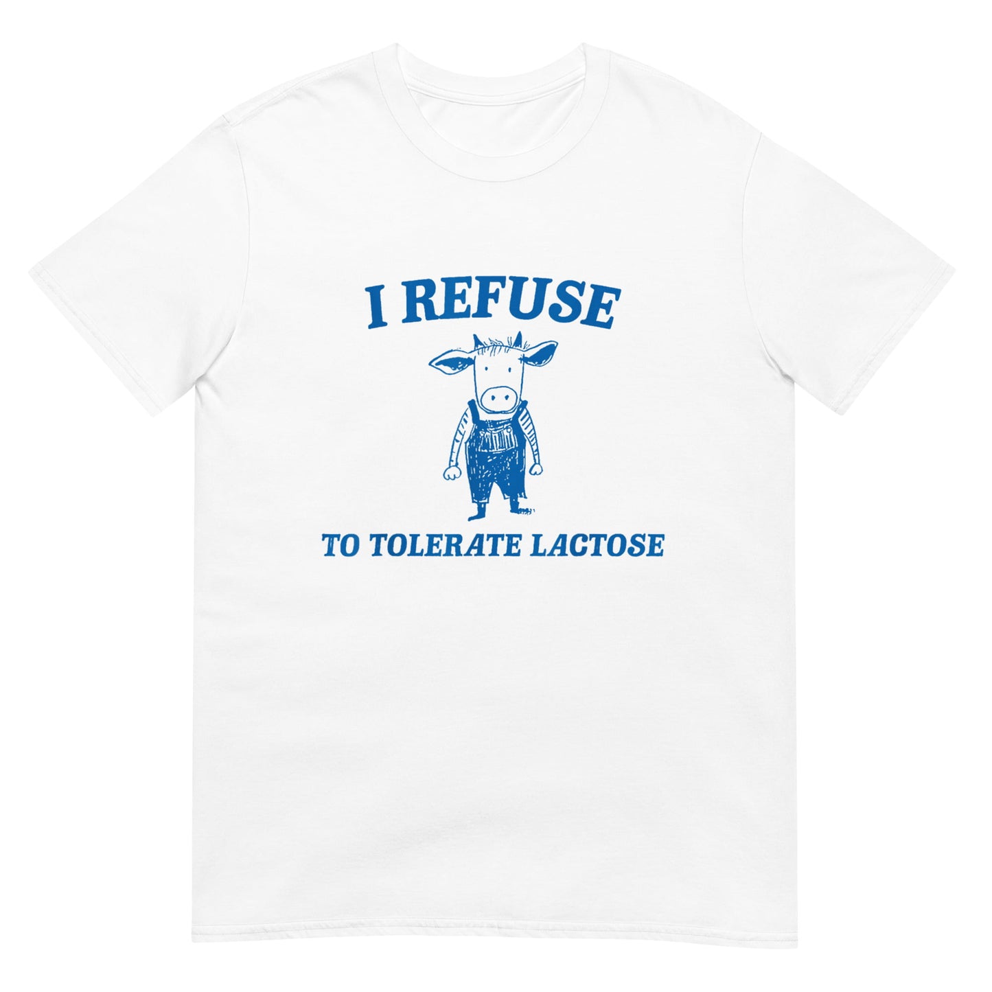 I Refuse To Tolerate Lactose Shirt