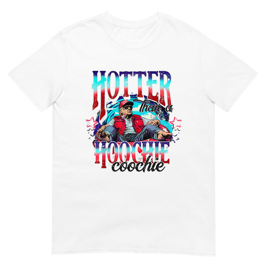Hotter Than A Hoochie Coochie Shirt